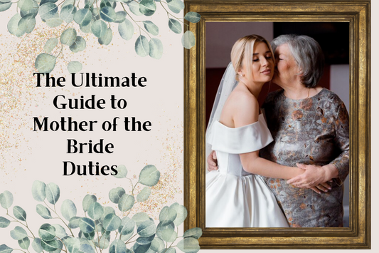 the Ultimate guide Mother of the bride duties 