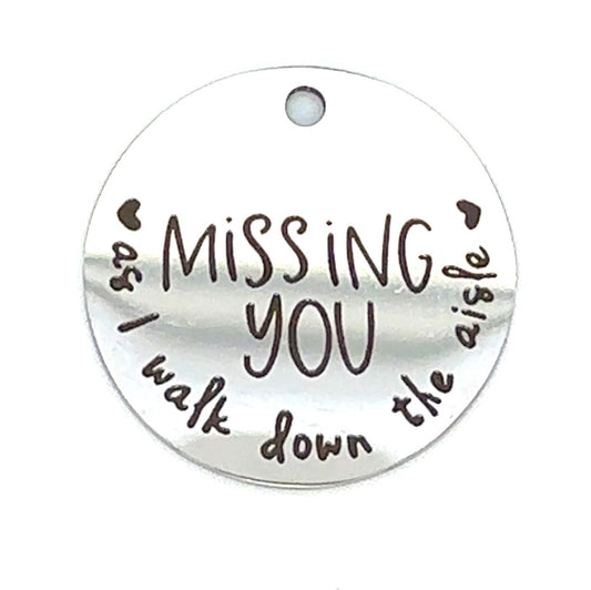 "Missing You as I Walk Down the Aisle" Engraved Quote Charm wedding antique silver